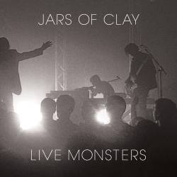 Jars Of Clay : Live Monsters